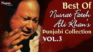 Best Of Nusrat Fateh Ali Khan  Evergreen Punjabi Qawwali Hits Collection Vol3  Nupur Audio [upl. by Bushey]