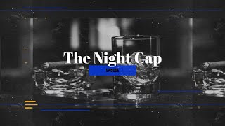 The Night Cap episode 6 [upl. by Primalia873]