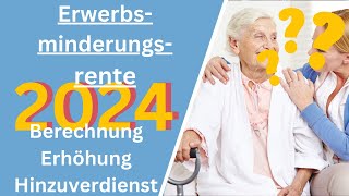 Erwerbsminderungsrente Berechnung Erhöhung und Hinzuverdienst 2024 [upl. by Asa]