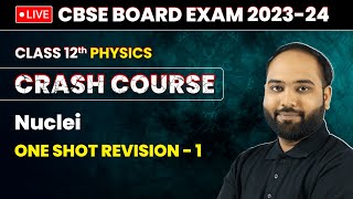 Nuclei  One Shot Revision Part 1  Class 12 Physics Crash Course Chapter 13  LIVE [upl. by Enelcaj]