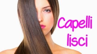 Capelli LISCI come dal PARRUCCHIERE [upl. by Ober]