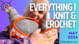 Everything I knit and crochet in May [upl. by Duahsar]