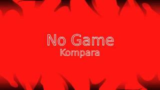 No Game  Kompara [upl. by Adleremse119]