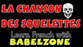 BABELZONE  La chanson des squelettes  Teach French with LCF Clubs [upl. by Hokanson]