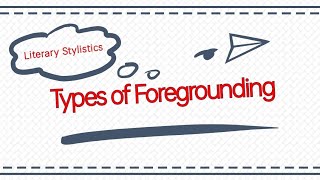 Types of Foregrounding  Foregrounding  Literary Stylistics in UrduHindi [upl. by Jereld]