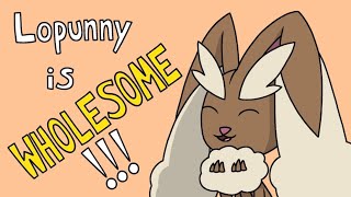 Lopunny is Wholesome AND YOU KNOW IT [upl. by Ettevol163]