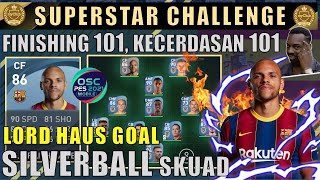 SILVERBALL SKUAD SUPERSTAR CHALLENGE BRAITHWAITE HAUS GOAL FINISHING 101 EFOOTBALL PES 2021 MOBILE [upl. by Tiffie]