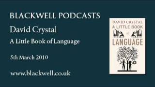 David Crystal  A Little Book of Language  Part 2 of 2 [upl. by Ciapas]