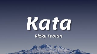 Rizky Febian  Kata Lirik [upl. by Fawne]