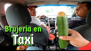 Haciendo Brujeria en taxi BROMA [upl. by Rigdon]