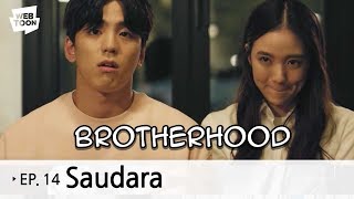 Webdrama quotBrotherhoodquot Ep14  Saudara [upl. by Annel]