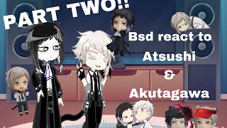 Bsd reacts to Atsushi amp Akutagawa  23  Akutagawa’s Part  BSD x GL2 [upl. by Cloutman]