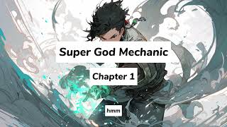 Super God Mechanic Chapter 110  Web novel  English Audiobook audiobook webnovel [upl. by Selrac69]