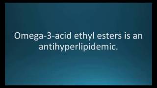 How to pronounce omega3acid ethyl esters Lovaza Memorizing Pharmacology Flashcard [upl. by Anwahsal]