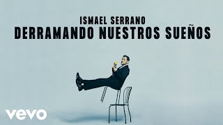 Ismael Serrano  Derramando Nuestros Sueños Lyric Video [upl. by Ardnaid]