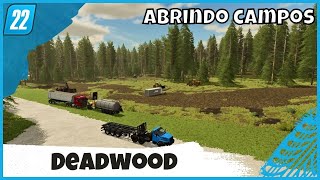 Abrindo Campo em Deadwood mapa de Mineração no Farming Simulator 22 [upl. by Haduhey]