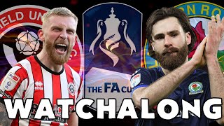 Sheffield United vs Blackburn Rovers FA Cup  Live Watchalong [upl. by Bechler]