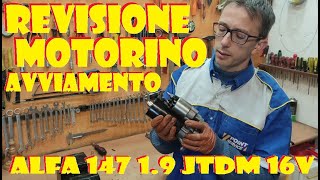 Revisione motorino davviamento Alfa Romeo 147 19 16v JTDm 150 cv [upl. by Ajnos]