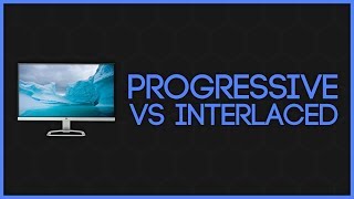 Progressive and Interlaced Scan  Whats The Difference [upl. by Joellen]