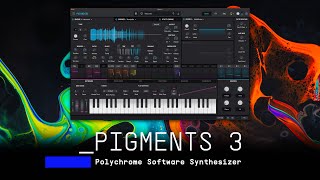 Pigments 3  Polychrome Software Synthesizer  ARTURIA [upl. by Faria]