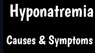 Hyponatremia  Causes Symptoms amp Diagnosis Of Hyponatremia [upl. by Bore]