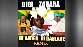 Bibi Zahara  Yézarénguéléya Remix By Dj Dahlane feat Dj Kader h [upl. by Laenahtan]