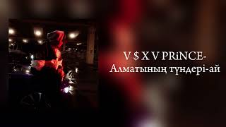 V  X V PRiNCE  Алматының түндеріайSnippet new trek [upl. by Novaj]