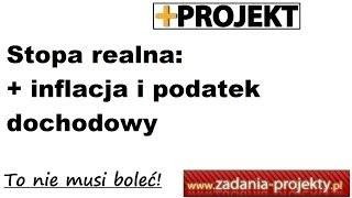 Stopa procentowa realna inflacja podatek dochodowy kapitalizacja roczna przykład [upl. by Nnoved]