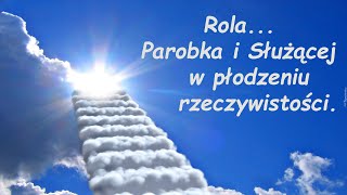 Rola Parobka i Służącej w płodzeniu rzeczywistości [upl. by Badr]