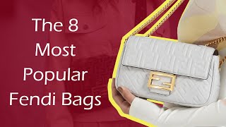 The 8 Most Popular Fendi Bags [upl. by Robinetta]