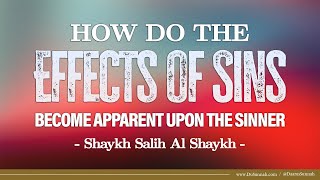 How do the Effects of Sins Become Apparent Upon the Sinner  Shaykh Salih Al Shaykh [upl. by Brom737]