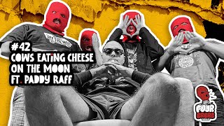 Four Brors Podcast 42  Cows Eating Cheese On The Moon Ft Paddy Raff [upl. by Nolyaj52]