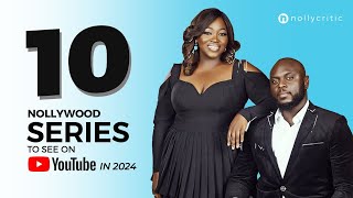 10 New Nollywood Series To See On Youtube in 2024 [upl. by Pellegrini558]