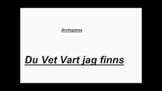 Du Vet Vart Jag Finns  Arvingarna [upl. by Ydak]