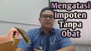 Mengatasi Impoten  Disfungsi Ereksi Tanpa Obat [upl. by Peppel]