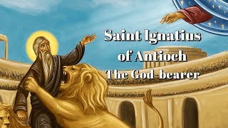 Saint Ignatius of Antioch the God Bearer [upl. by Daria]