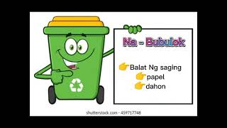 tamang pag Tapon Ng Basura NABUBULOKDINABUBULOK AT NARERESIKLO [upl. by Shane]