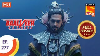 Baalveer Returns  Ep 277  Full Episode  13th January 2021 [upl. by Aidne316]