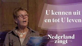 Nederland Zingt U kennen uit en tot U leven [upl. by Jonathan698]