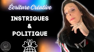 Écriture créative  comment créer des Intrigues Politiques [upl. by Aiuqram]