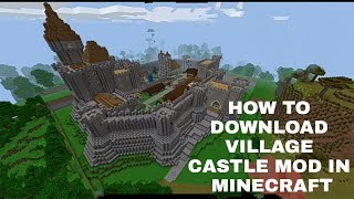 HOW TO DOWNLOAD VILLAGE CASTLE MOD IN MINECRAFT PE [upl. by Joao481]