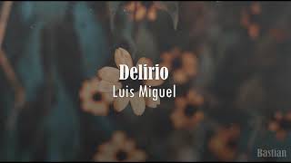 Luis Miguel  Delirio Letra ♡ [upl. by Farl]