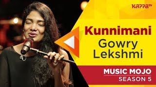 Kunnimani  Gowry Lekshmi  Music Mojo Season 5  Kappa TV [upl. by Ecnarretal]