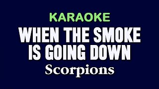 WHEN THE SMOKE IS GOING DOWN  Scorpions  KARAOKE [upl. by Jt664]