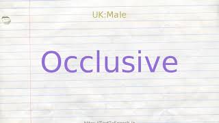 How to pronounce occlusive [upl. by Stephine]