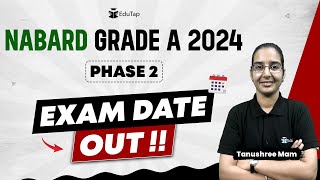 🔴 NABARD Grade A Phase 2 2024 Exam Date Released  NABARD Grade A Important Update  EduTap NABARD [upl. by Arhsub171]