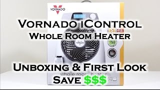 Vornado iControl Whole Room Heater  First Look amp Unboxing [upl. by Sheya]