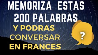 MEMORIZA Estas 200 PALABRAS y Podrás CONVERSAR en FRANCES 🔵⚪🔴 [upl. by Amsirhc]