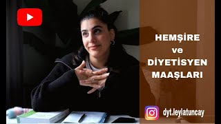 HEMŞİRE VE DİYETİSYEN MAAŞLARI NE KADAR Tüm Detaylarıyla Anlattım [upl. by Noby]