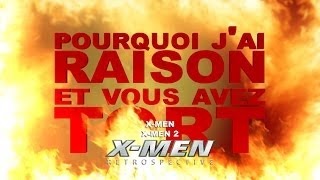 Pourquoi jai Raison et vous avez Tort  XMen Retrospective  Xmen et Xmen 2 [upl. by Alwyn87]